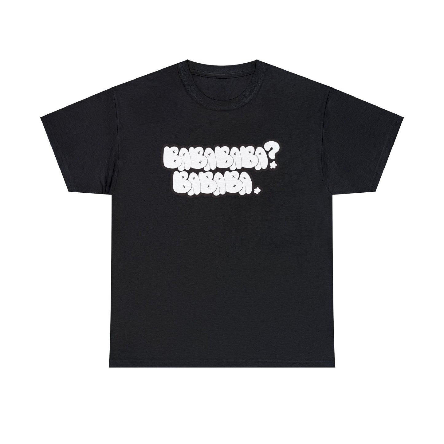 Babababa? Bababa Tee