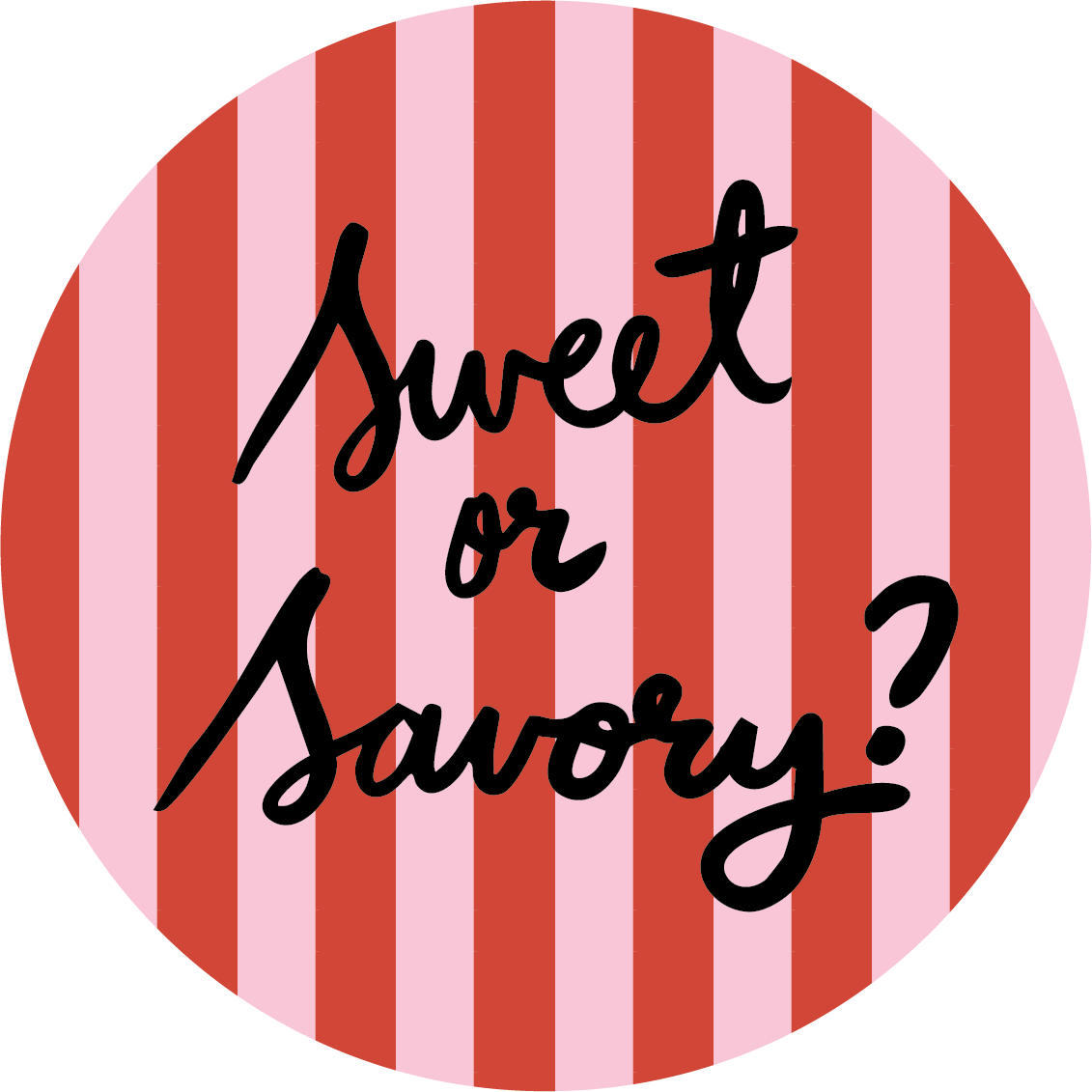 SWEET OR SAVORY?